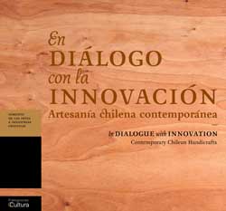 en diálogo con la innovación. artesanía chilena contemporánea