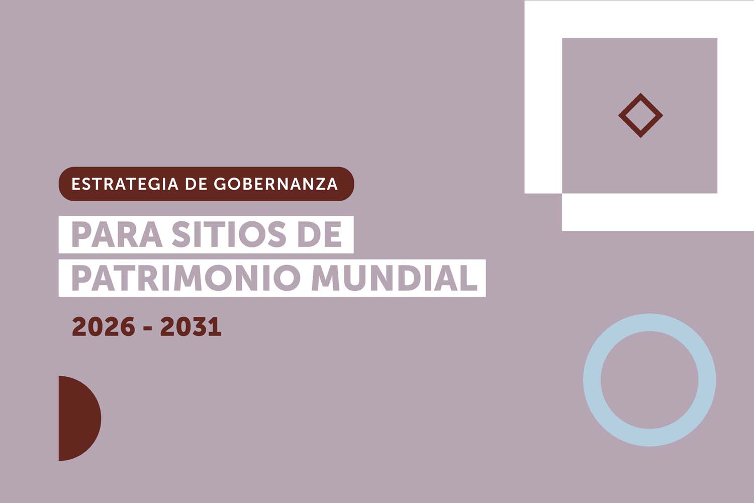 Estrategia de Gobernanza para Sitios de Patrimonio Mundial 2026–2031