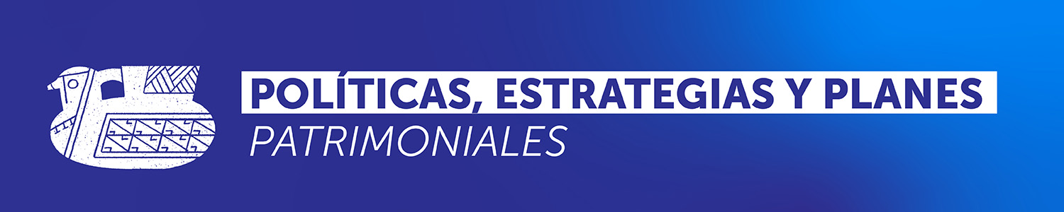 Políticas, estrategias y planes patrimoniales