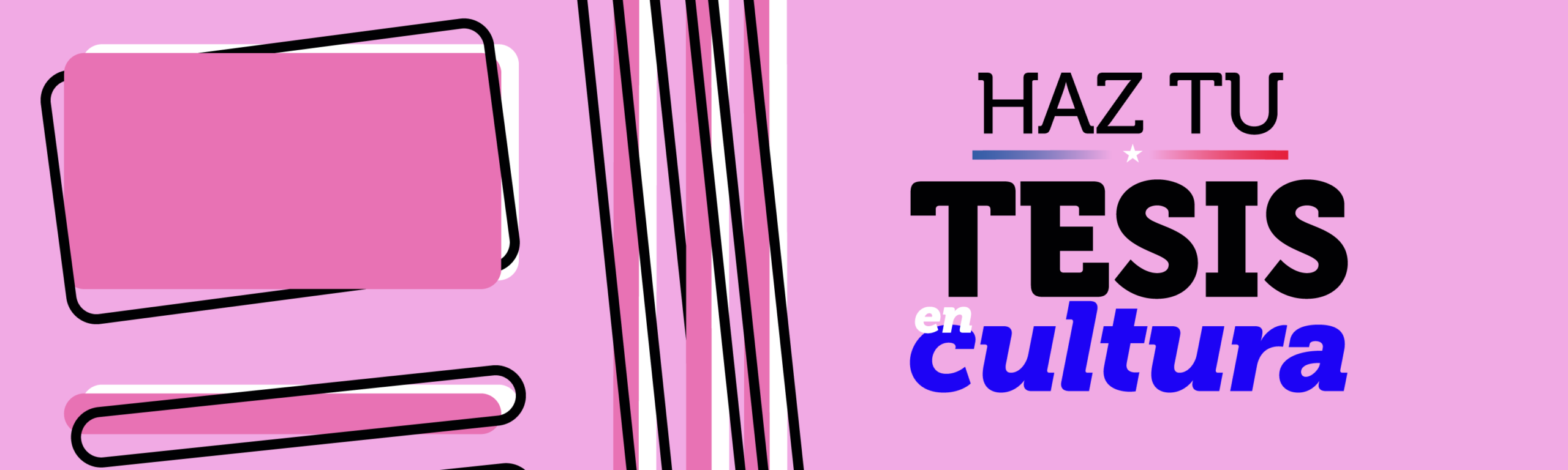 Concurso Haz tu Tesis en Cultura