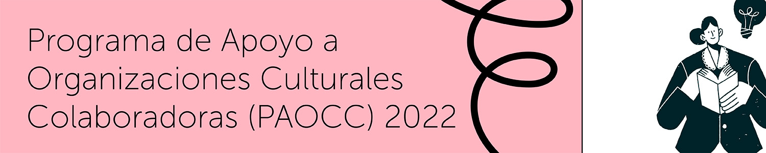 Programa de Apoyo a Organizaciones Culturales Colaboradoras (PAOCC) 2022