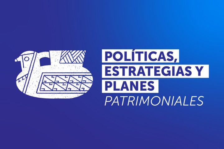 Políticas, estrategias y planes patrimoniales