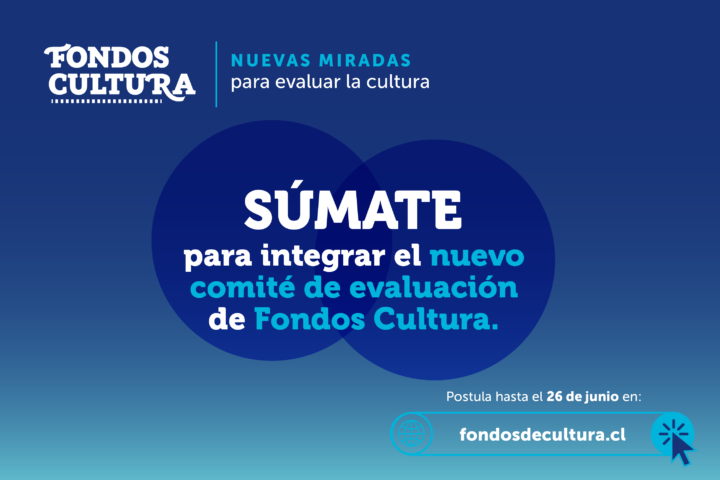 Ministerio de las Culturas abre postulaciones para integrar comité de evaluadores de Fondos de Cultura