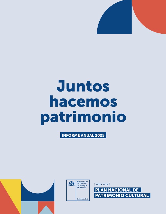 Juntos hacemos patrimonio – Informe anual 2025 Plan Nacional de Patrimonio Cultural