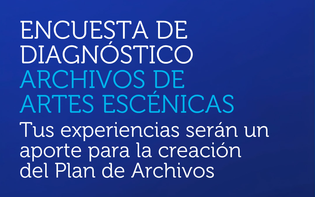 Ministerio de las Culturas da inicio al proceso para elaborar Plan de Archivos para las Artes Escénicas